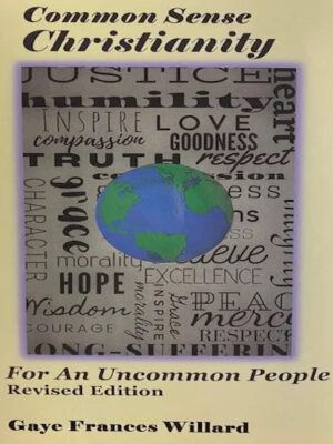 “Common Sense Christianity for an Uncommon People” (Revised)